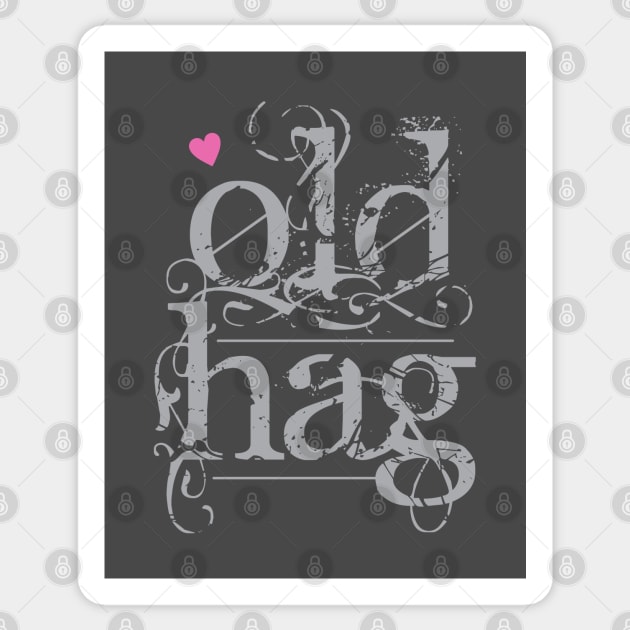 Old Hag Sticker by Dale Preston Design